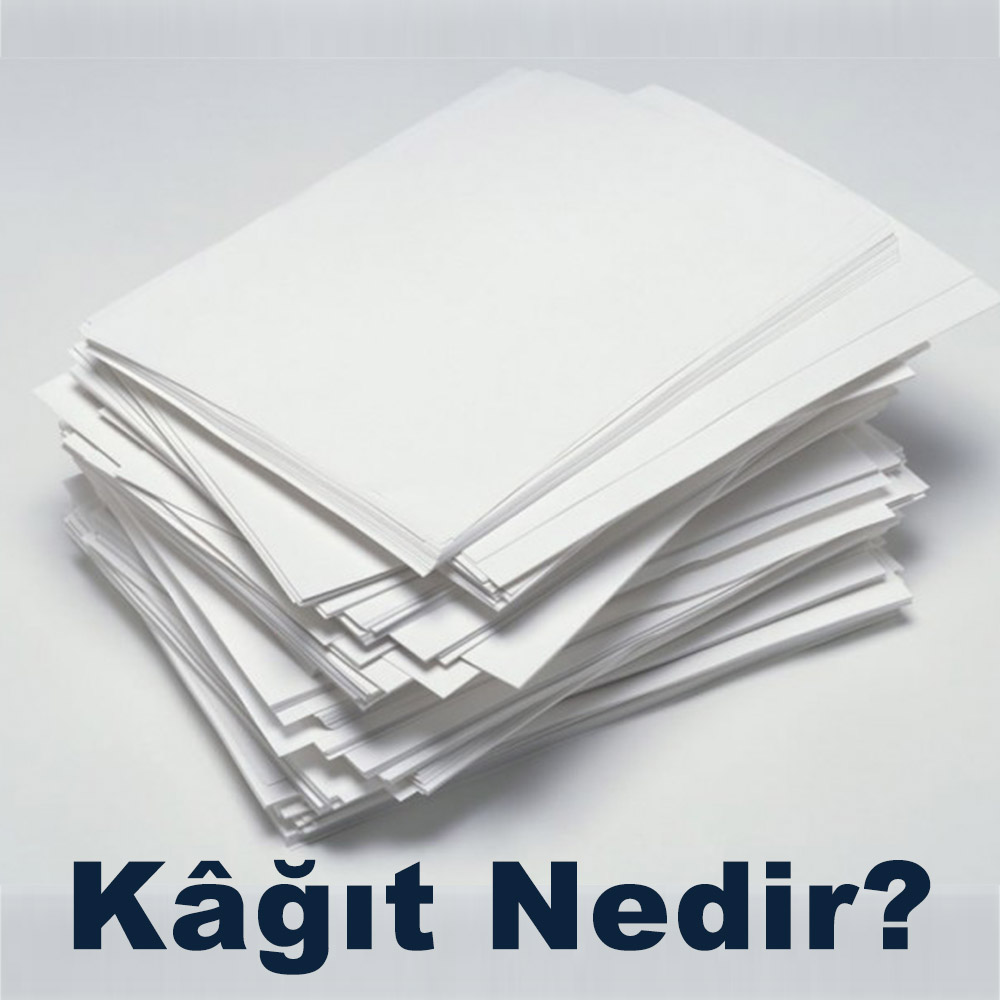Kâğıt Nedir? Tarihçesi, Yapımı ve Modern Hayattaki Yeri Kâğıt Nedir? Tarihçesi, Yapımı ve Modern Hayattaki Yeri